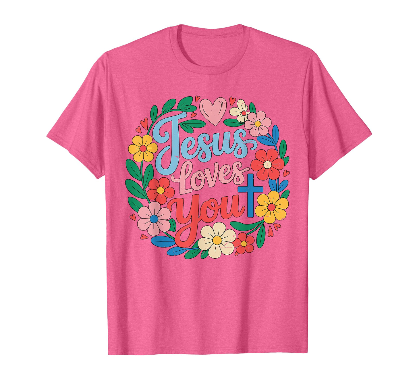 Girl Jesus Loves You Boho I Christian Toddler God Sister Mom T-Shirt