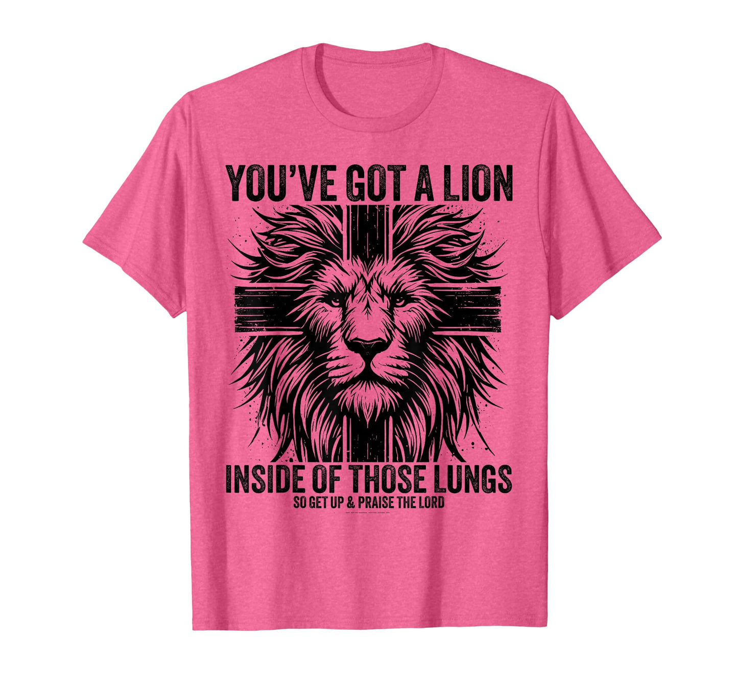 You've Got A Lion Inside Of Those Lungs Christian Religious T-Shirt
