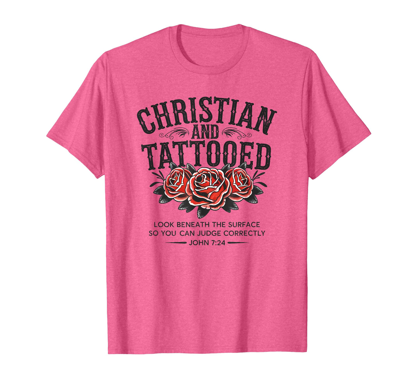 Christian And Tattooed Roses Tattoo Jesus Christians T-Shirt