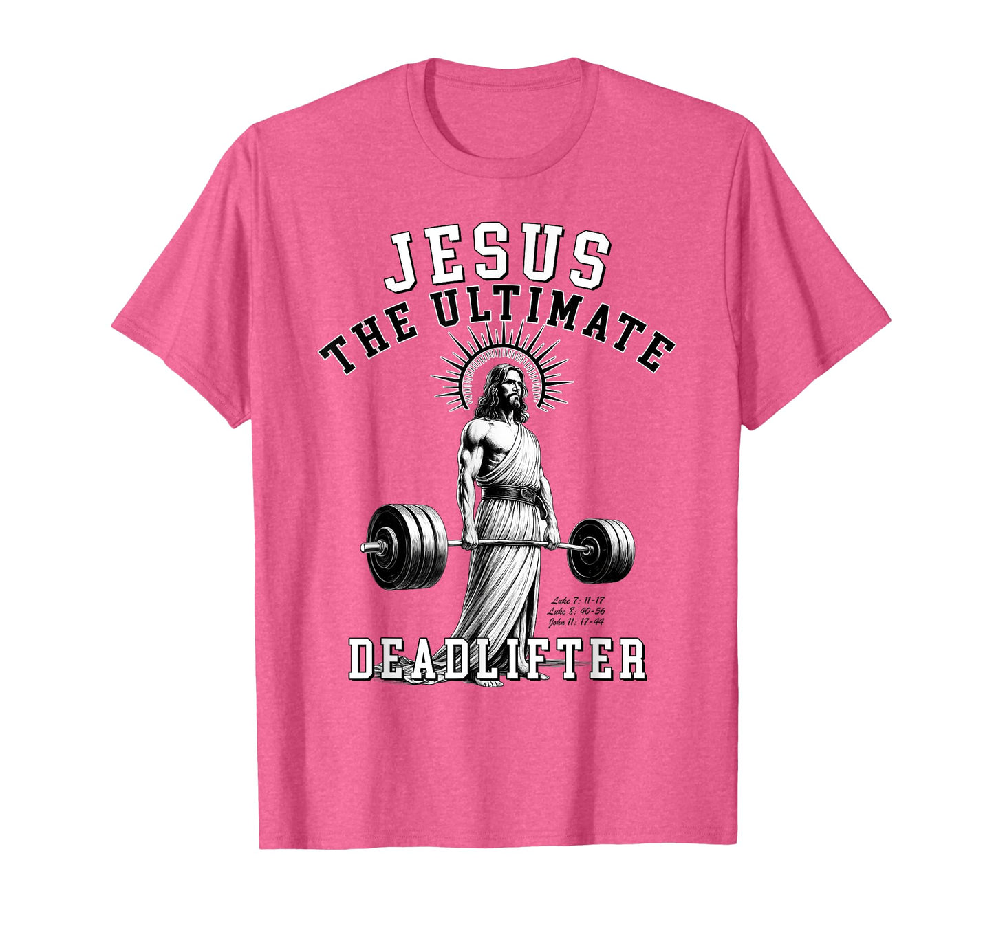 Jesus The Ultimate Deadlifter - Jesus Deadlifting Christian T-Shirt