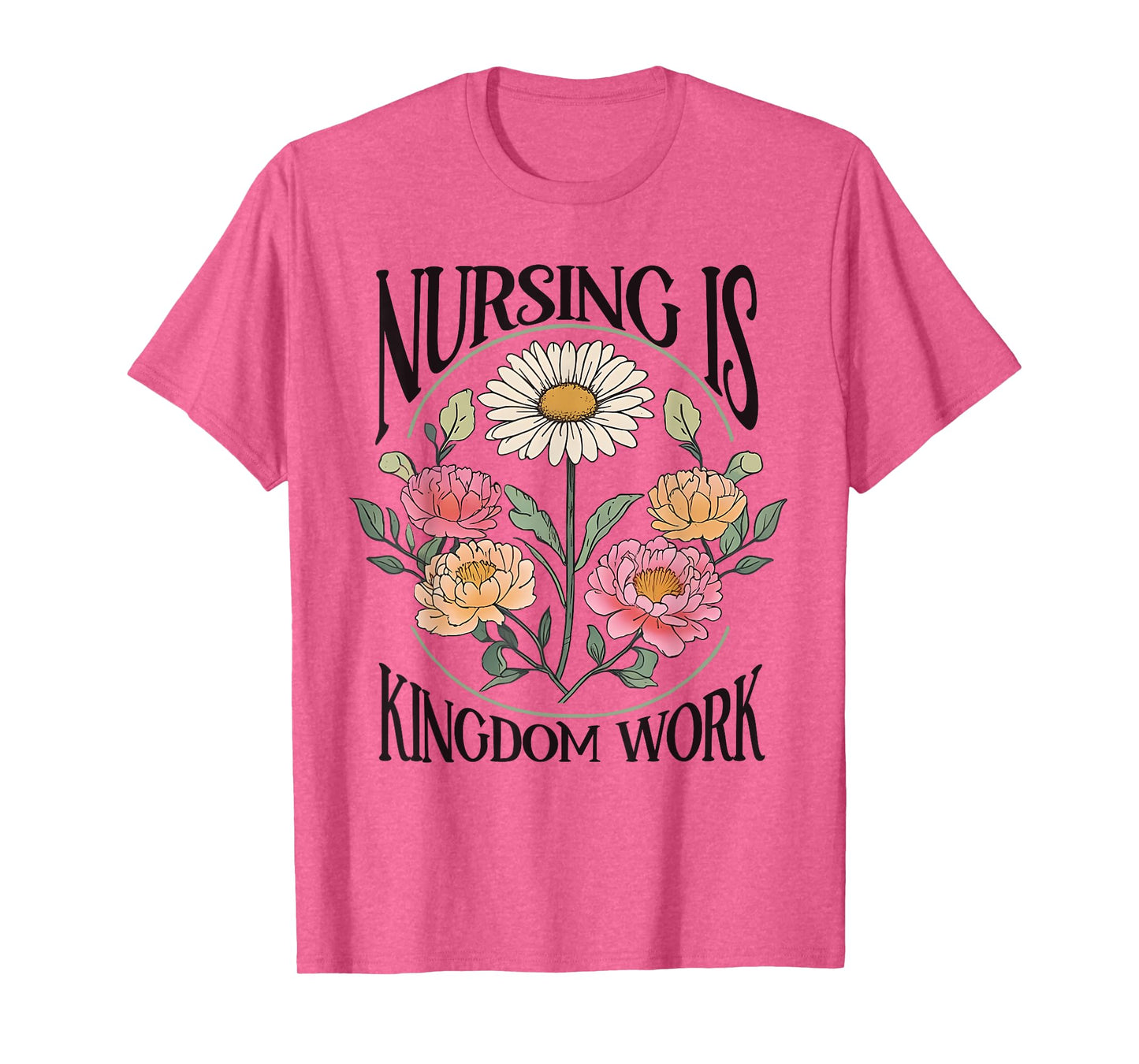 Christian Nurse, Nursing Is Kingdom Work, Vintage Flowers T-Shirt