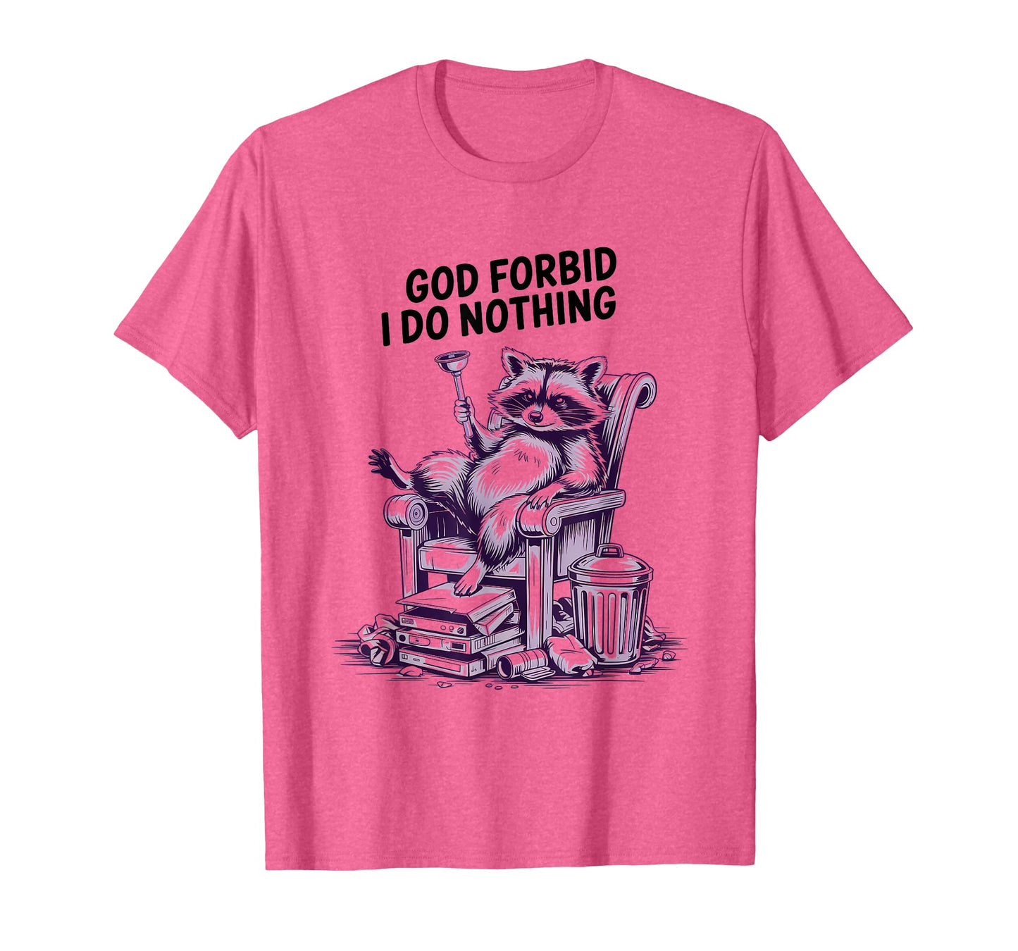 God Forbid I Do Nothing Funny Raccoon apparel Cute But Feral T-Shirt