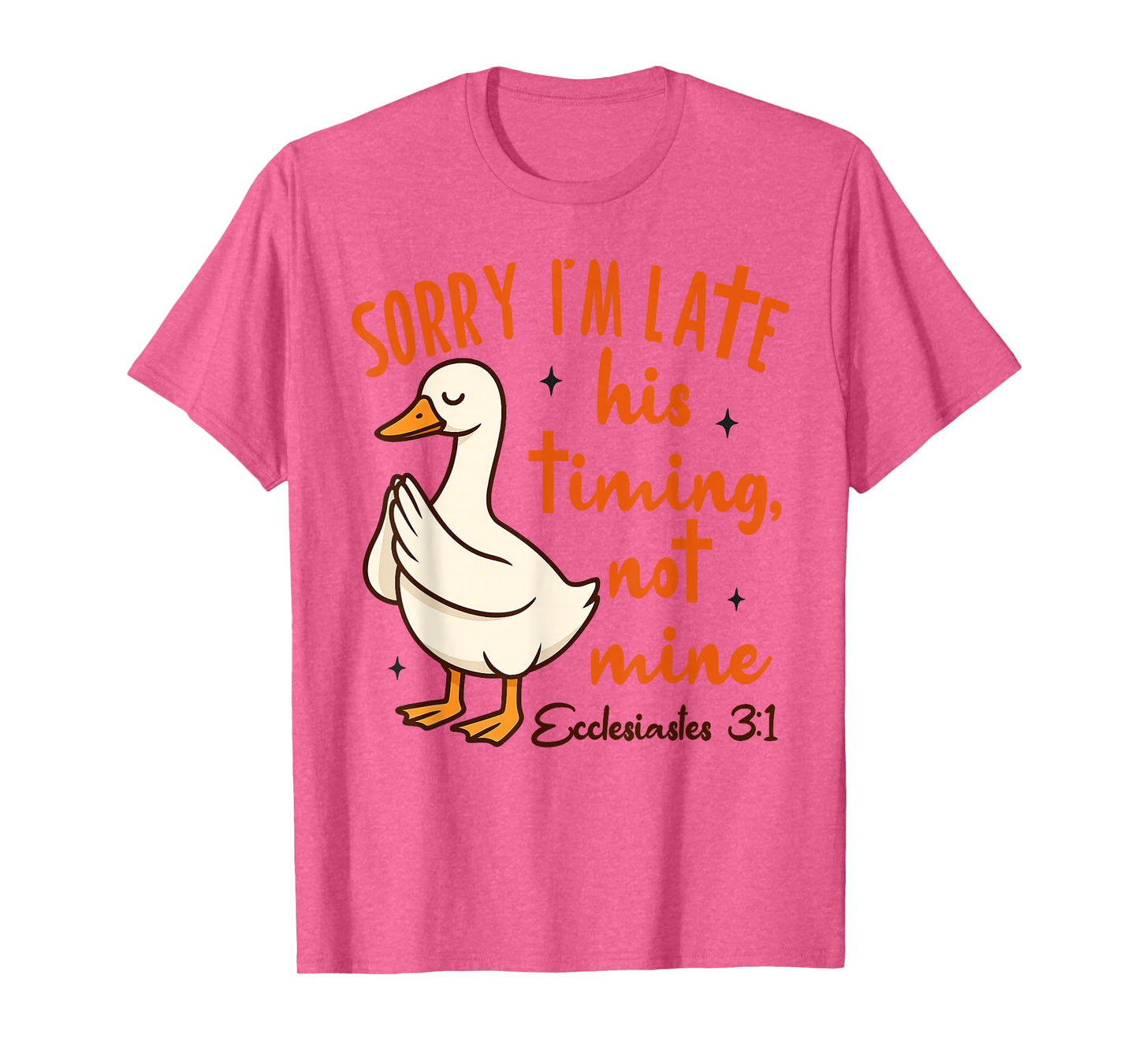 Christian Goose Bible Verse I'm Late His Timing Not Mine T-Shirt