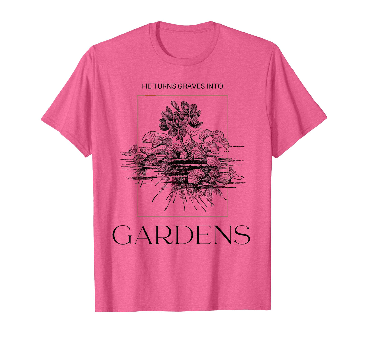 Graves into Gardens | Faith T-Shirt