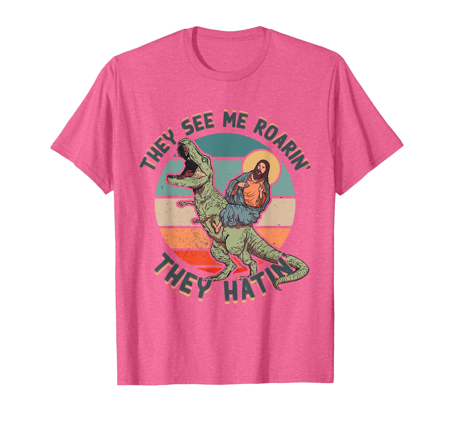 They See Me Roarin They Hatin - Jesus Riding a Dinosaur T-Shirt