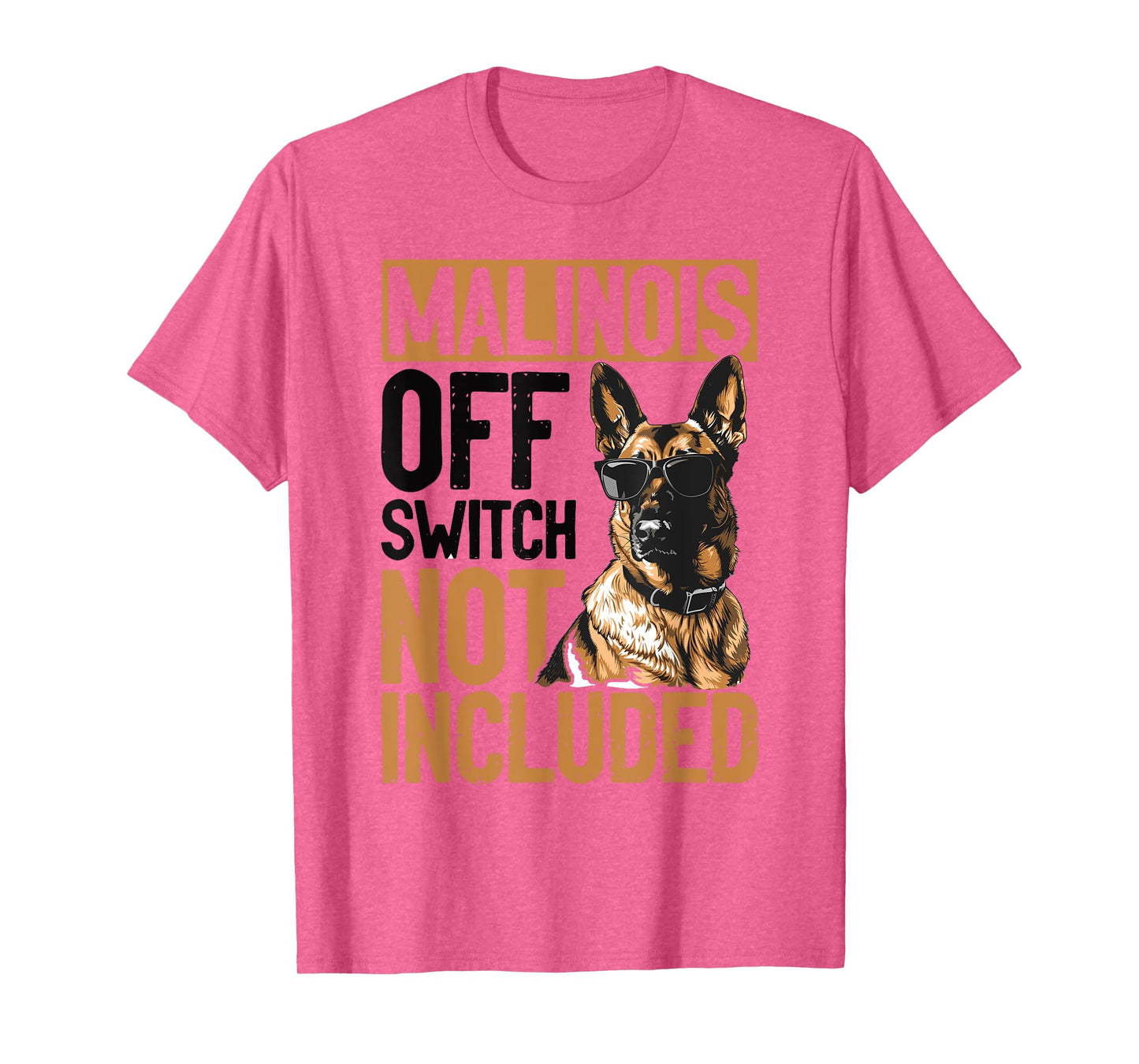 Belgian Malinois Dog Breed Malinois, Off Switch Not Included T-Shirt for Men Women Girls Kids