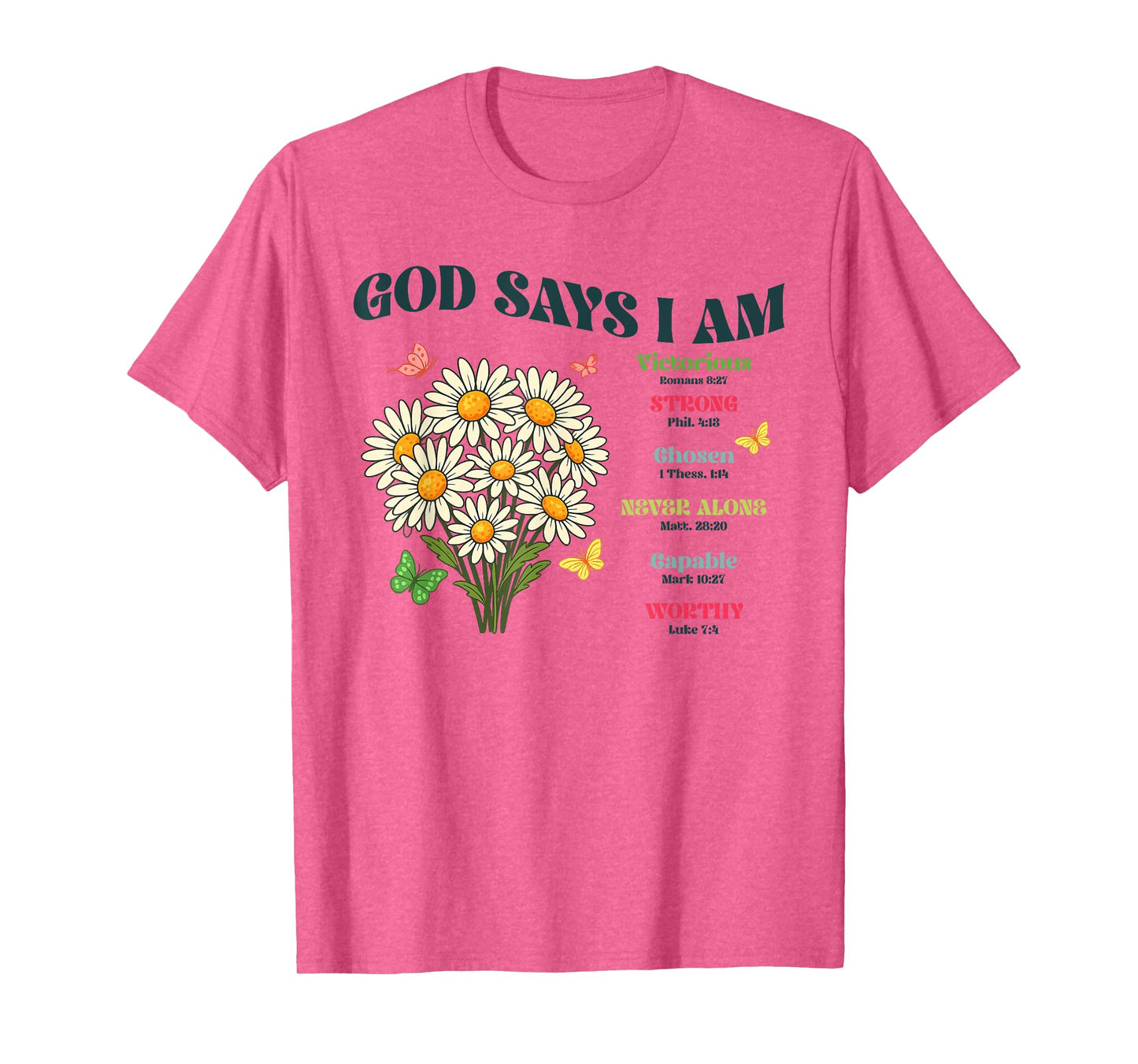 God Says I Am Floral Bible Verse Religious Christian Women T-Shirt
