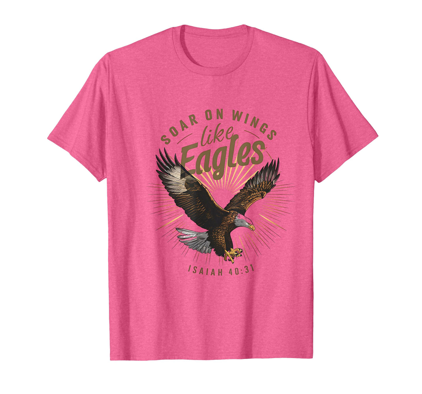 Soar on Wings like Eagles Isaiah 40:31 Eagle Design T-Shirt