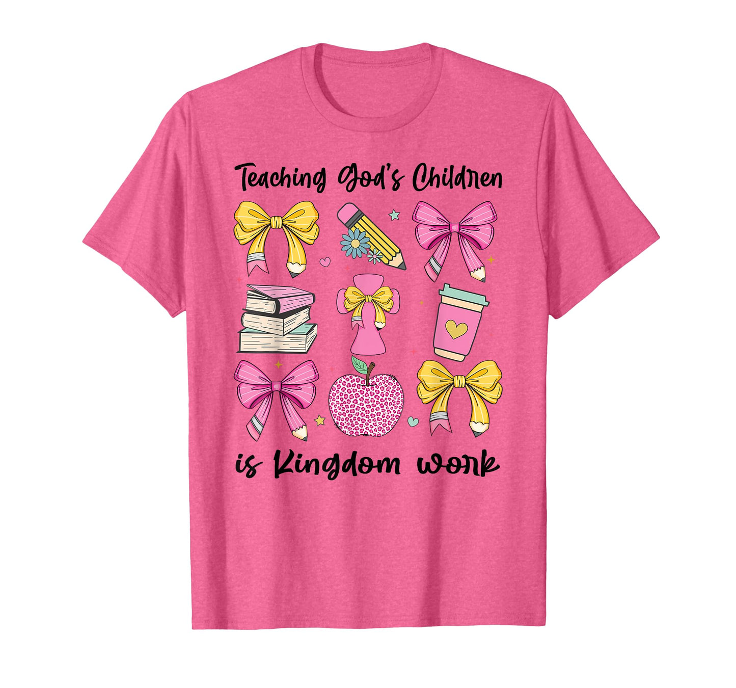 Christian Teacher, Teaching God's Children, Is Kingdom Work T-Shirt