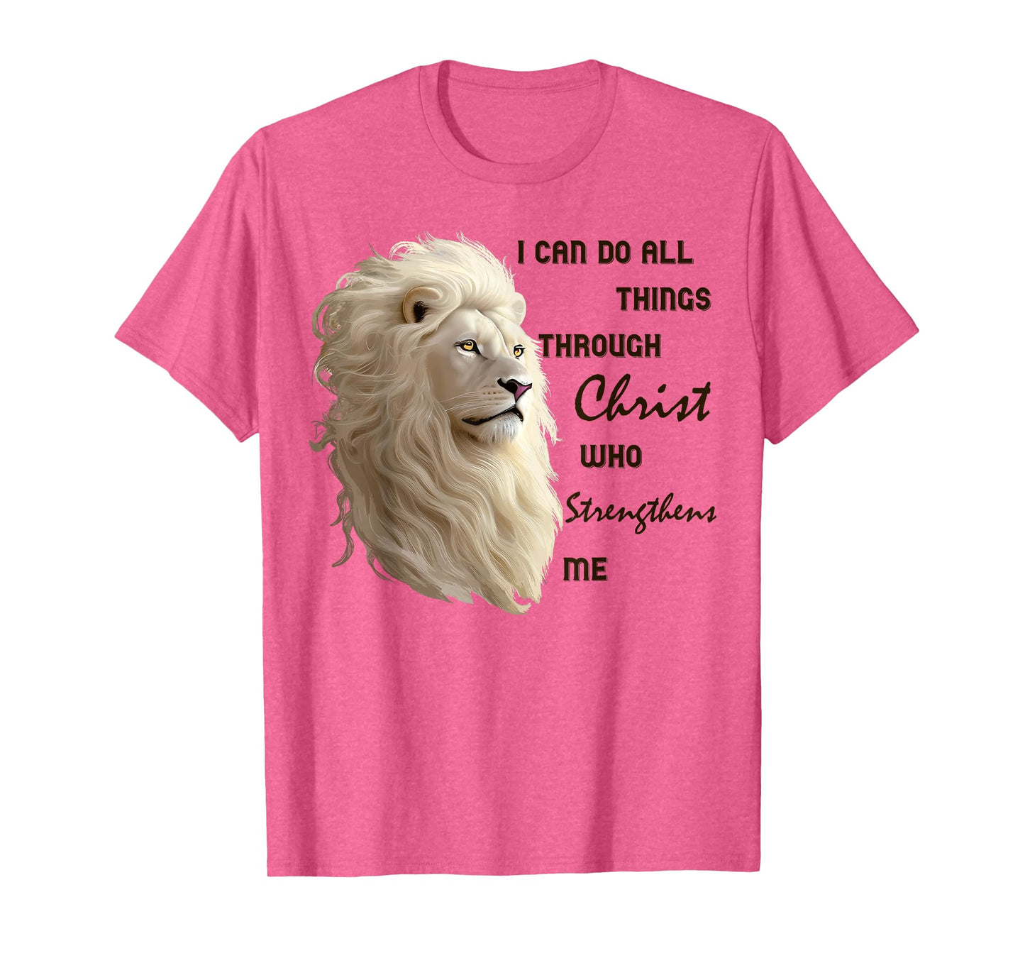 I Can Do All Things Through Christ Who Strengthens Me Lion T-Shirt