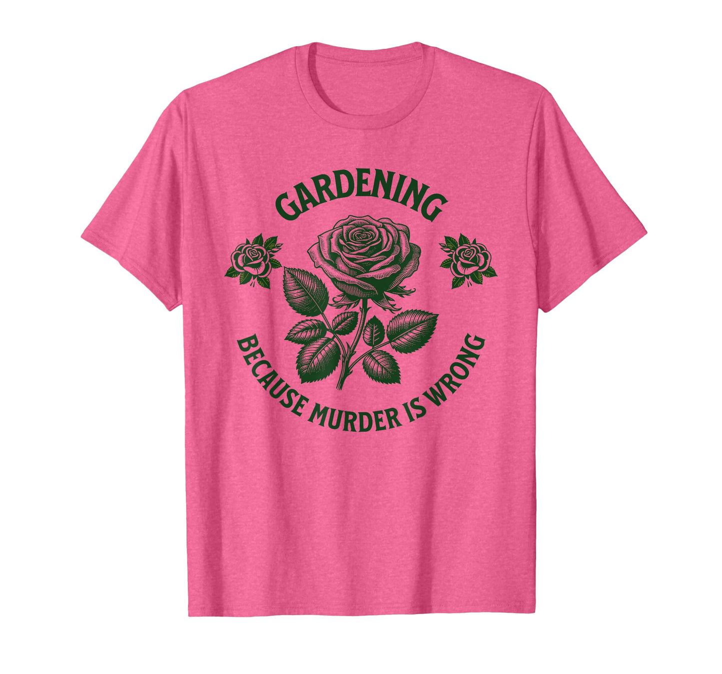 Funny Gardening Because Murder Is Wrong, cool Gardener Plant T-Shirt