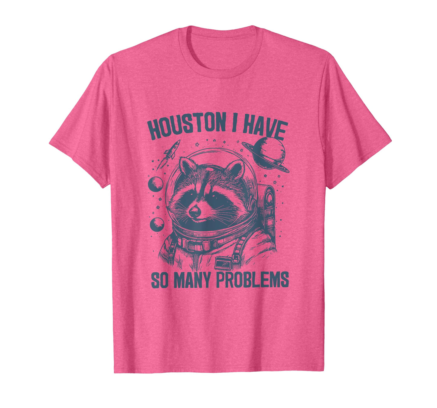Houston I Have So Many Problems Funny Raccoon Vintage Space T-Shirt