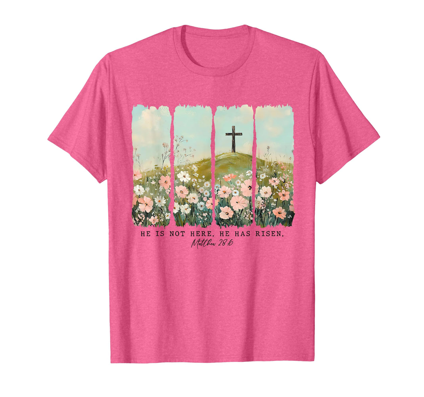 Flower He Is Not Here, He Has Risen Christian Jesus Easter T-Shirt