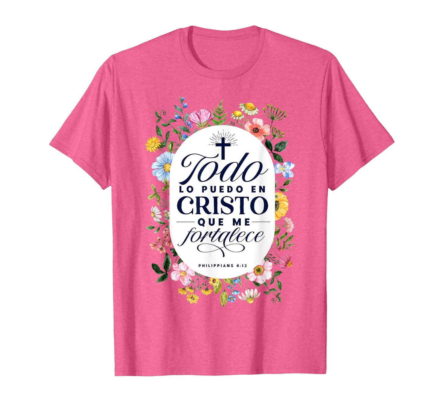 Todo Lo Puedo En Cristo Que Me Fortalece Bible En Espanol T-Shirt