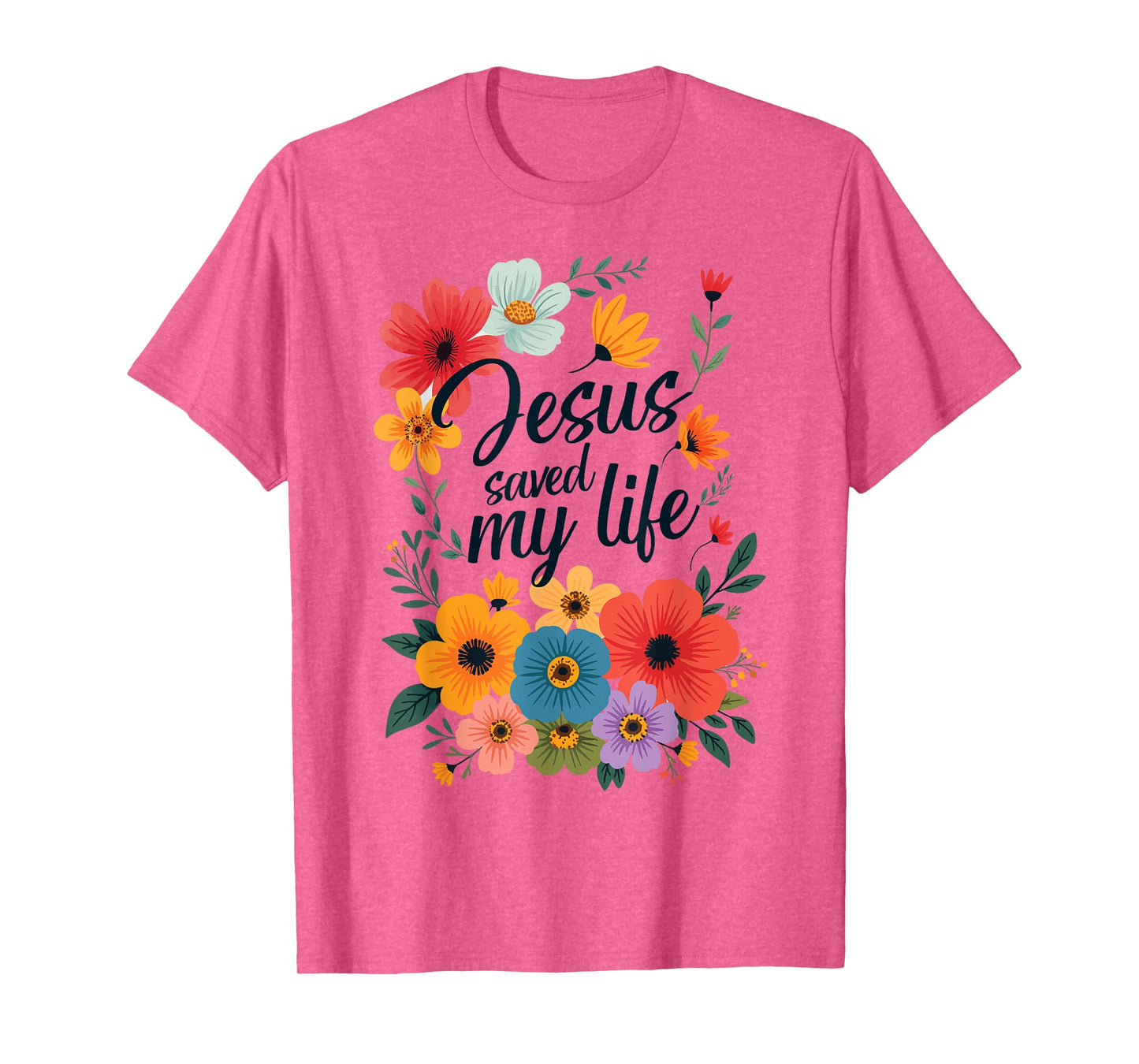 Jesus Saved My Life Christian Cross God Faith Bible Pray T-Shirt