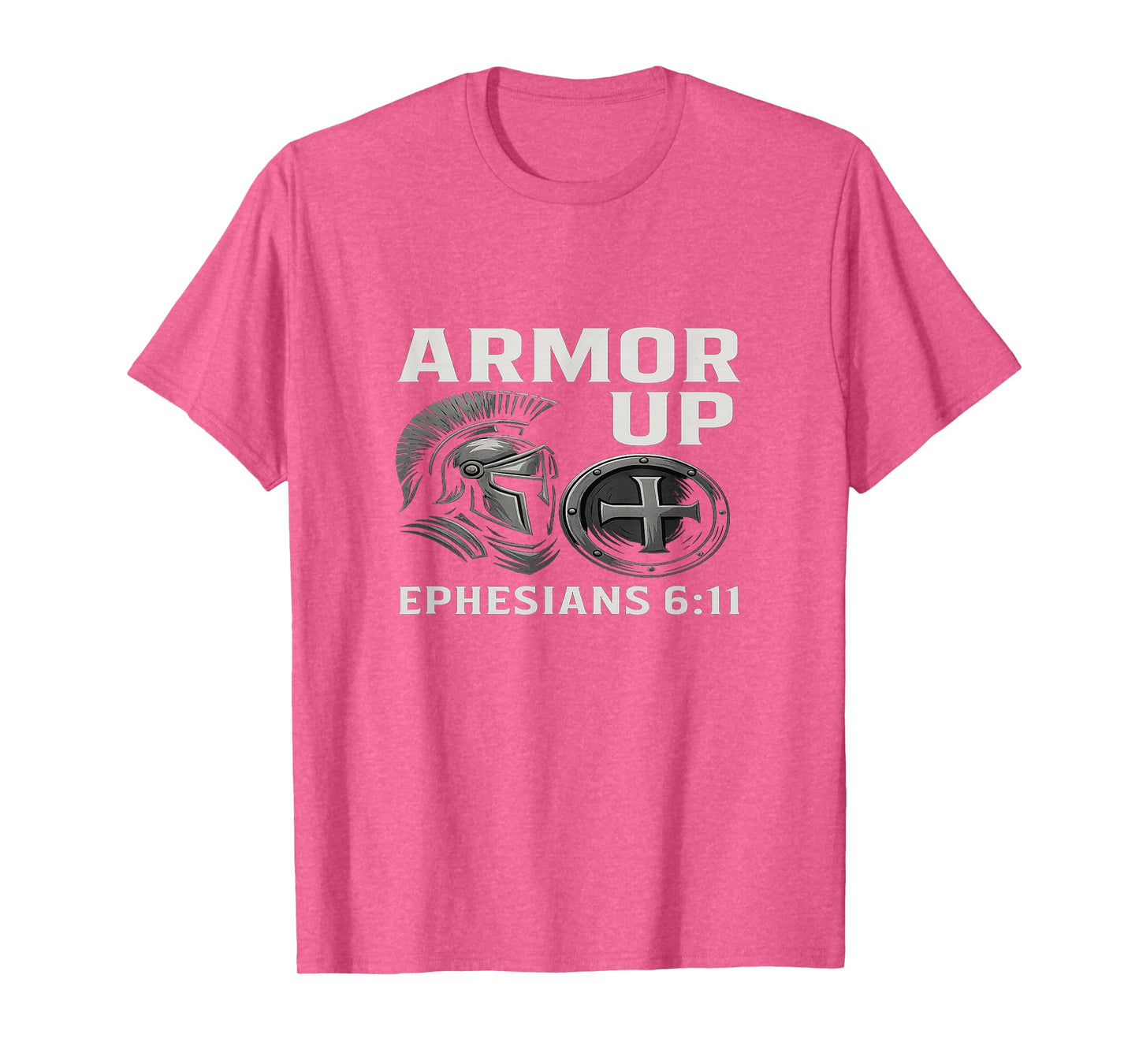 Armour Up Christian – Ephesians 6:11 Bible Verse T-Shirt