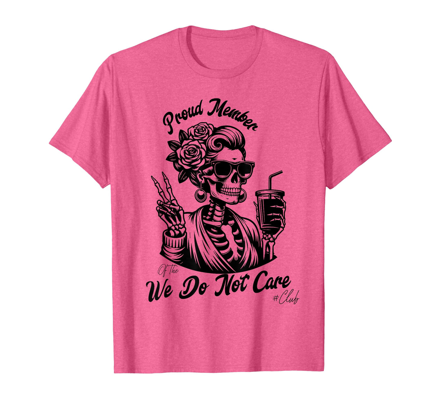 Proud Member We Do Not Care Club Bold T-Shirt