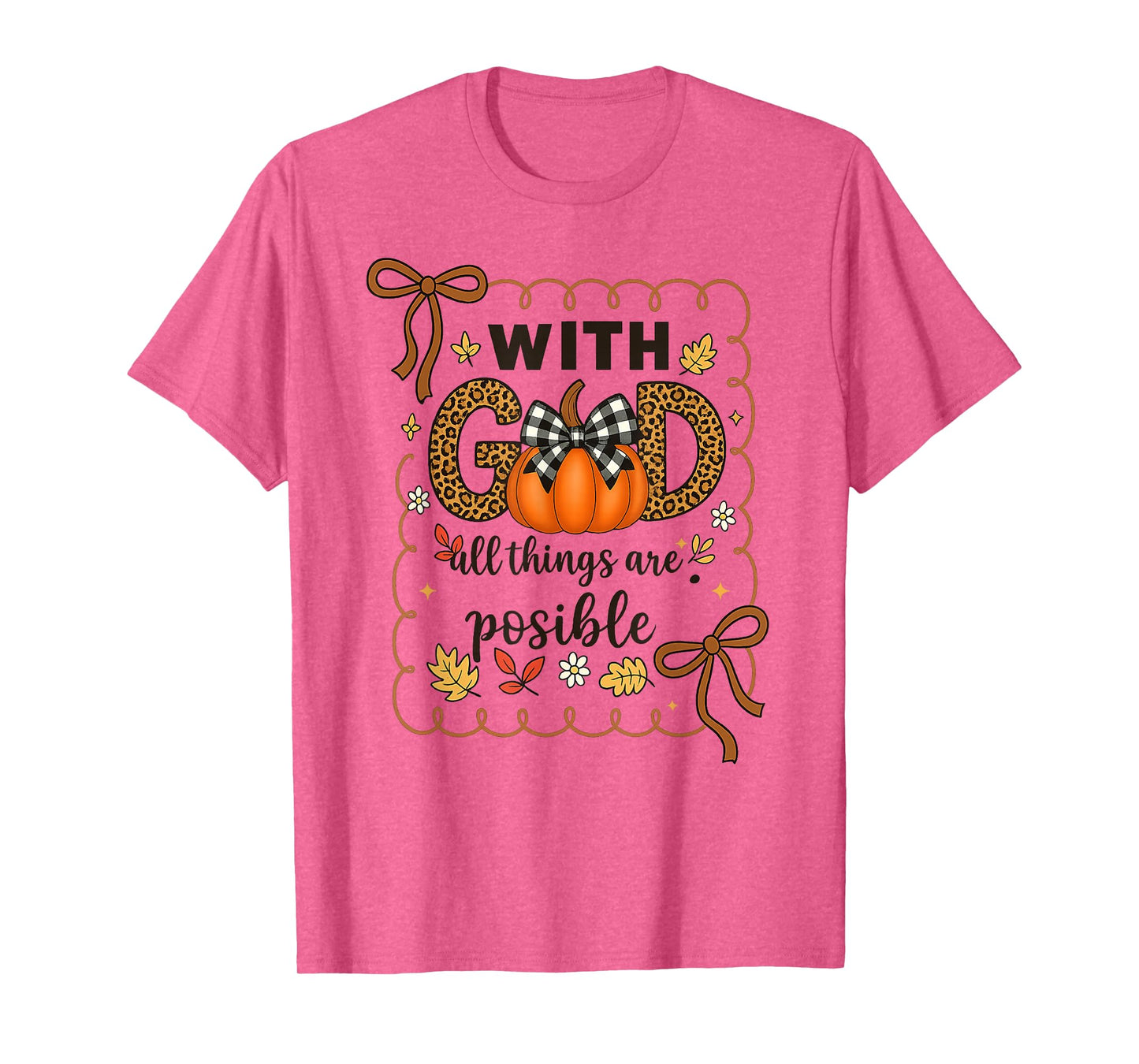 with God All Things are Possible Fall Faith Floral T-Shirt