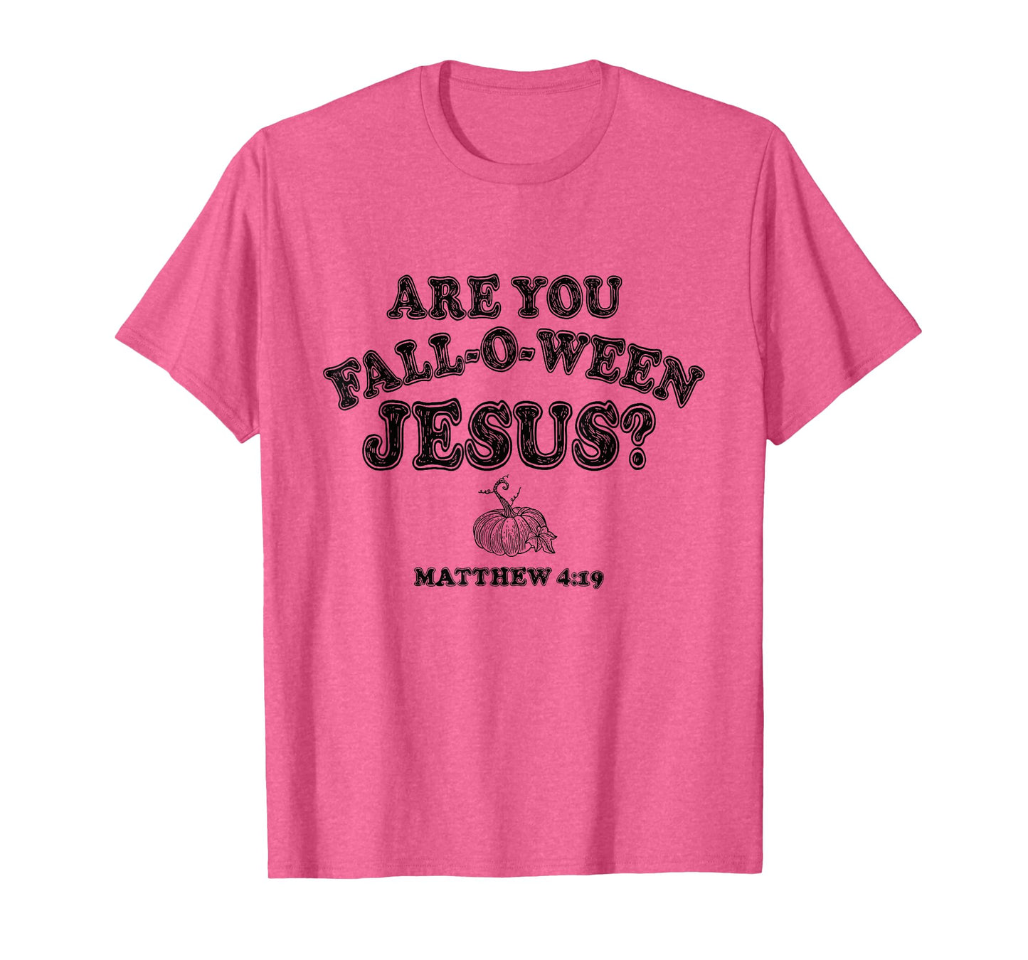 are You Fall-O-Ween Jesus Christian Halloween Pumpkin Vibes T-Shirt