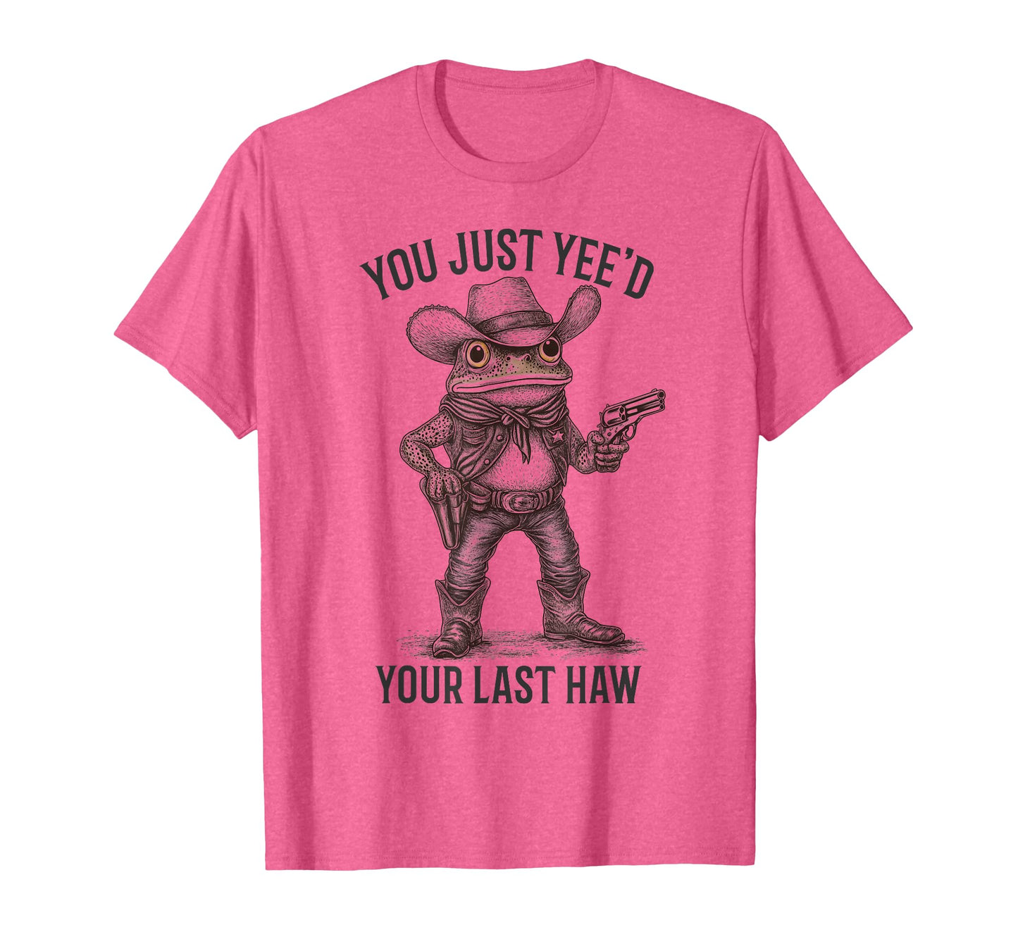 Cowboy Frog You Just Yee'd Your Last Haw Funny Western Frog T-Shirt