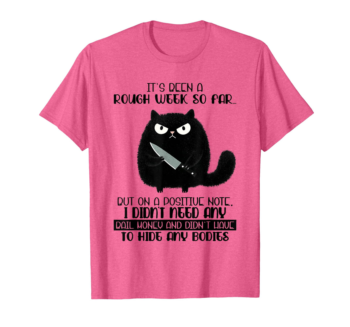 It's Been A Rough Week So Far But On A Positive Note Cat T-Shirt