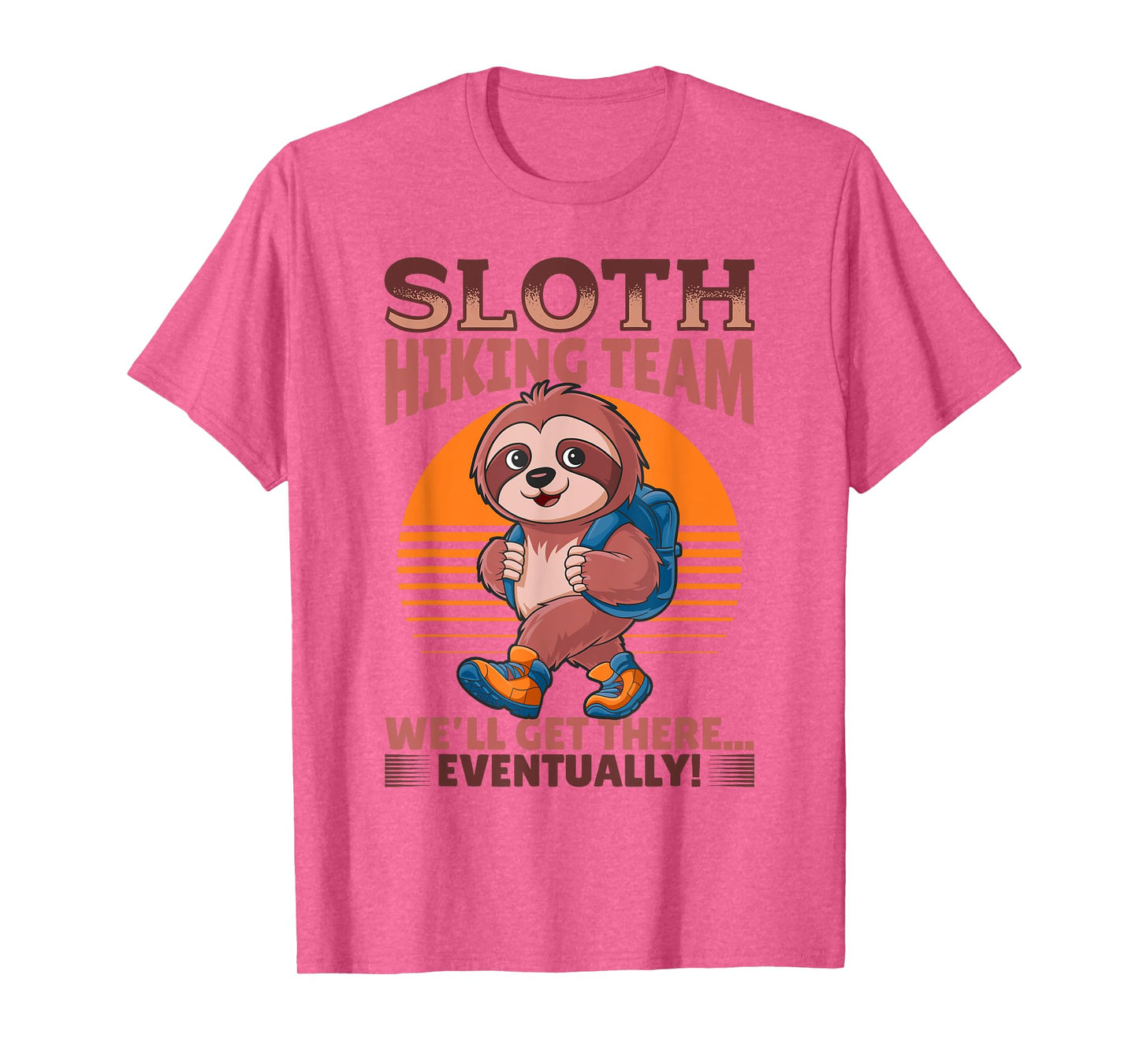 Sloth Hiking Mountains Sloth Hiking Team We'll get there... T-Shirt