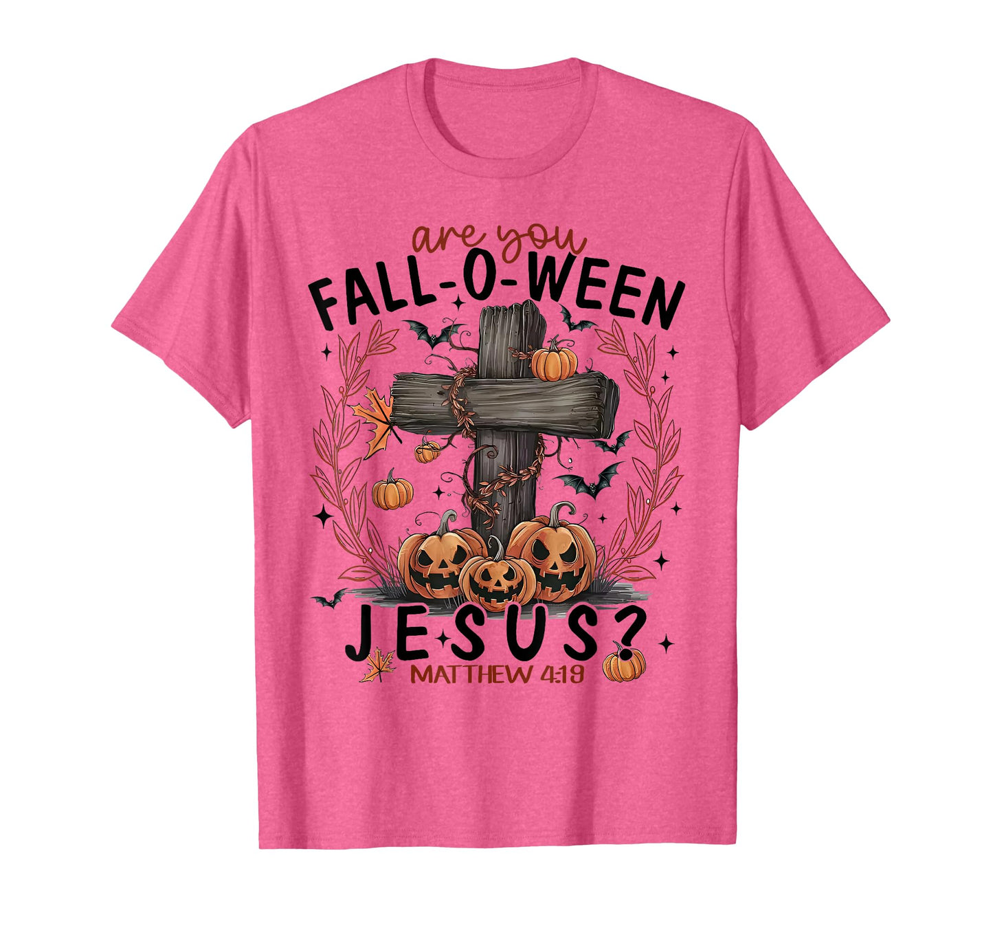 Are You Fall-O-Ween Jesus Pumpkin Spooky Halloween Christian T-Shirt