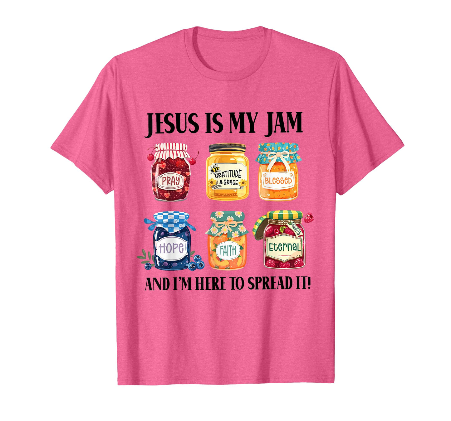 Jesus is My Jam and Im Here to Spread Christian Faith God T-Shirt