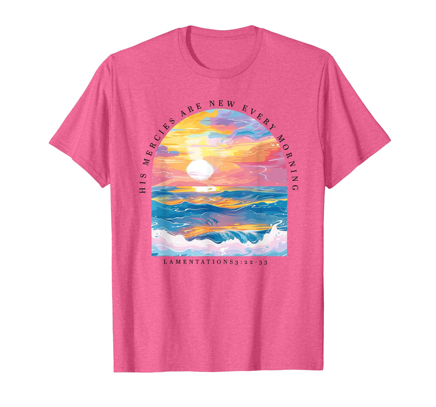 Mercies Are New Every Morning, Lamentations 3:23 Bible Verse T-Shirt