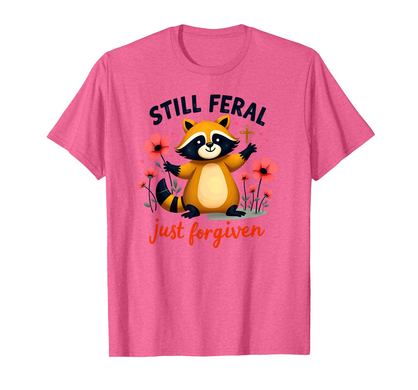 Christian Faith Raccoon Still Feral Just Forgiven T-Shirt