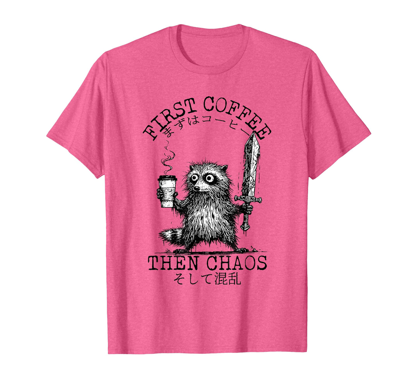 First Coffee Then Chaos Funny Raccoon Caffeine Sword T-Shirt