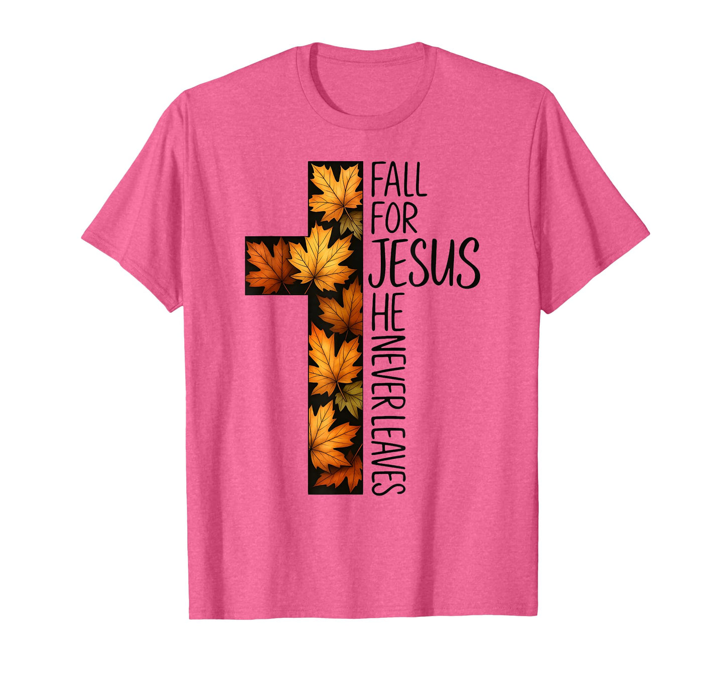 Fall for Jesus He Never Leaves Autumn Cross Jesus Fall Retro T-Shirt