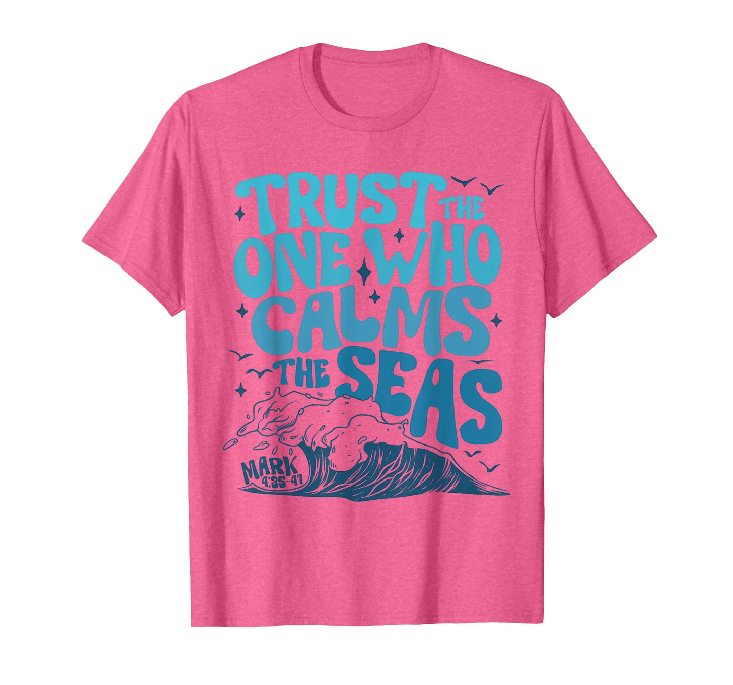Trust The One Who Calms The Seas Funny Christian Jesus God T-Shirt