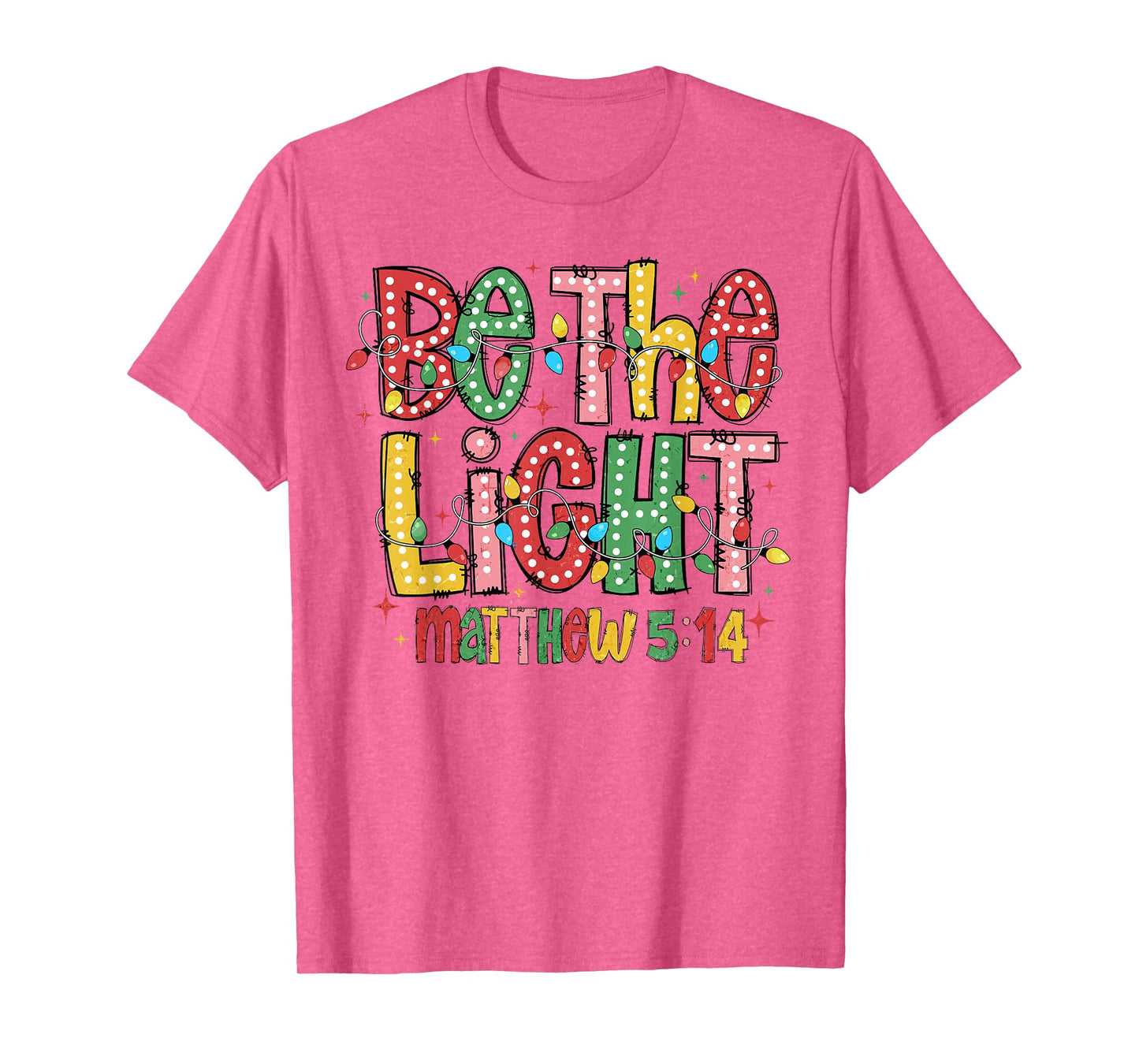 Be The Light Matthew 5:14 Christian Merry Christmas Jesus T-Shirt