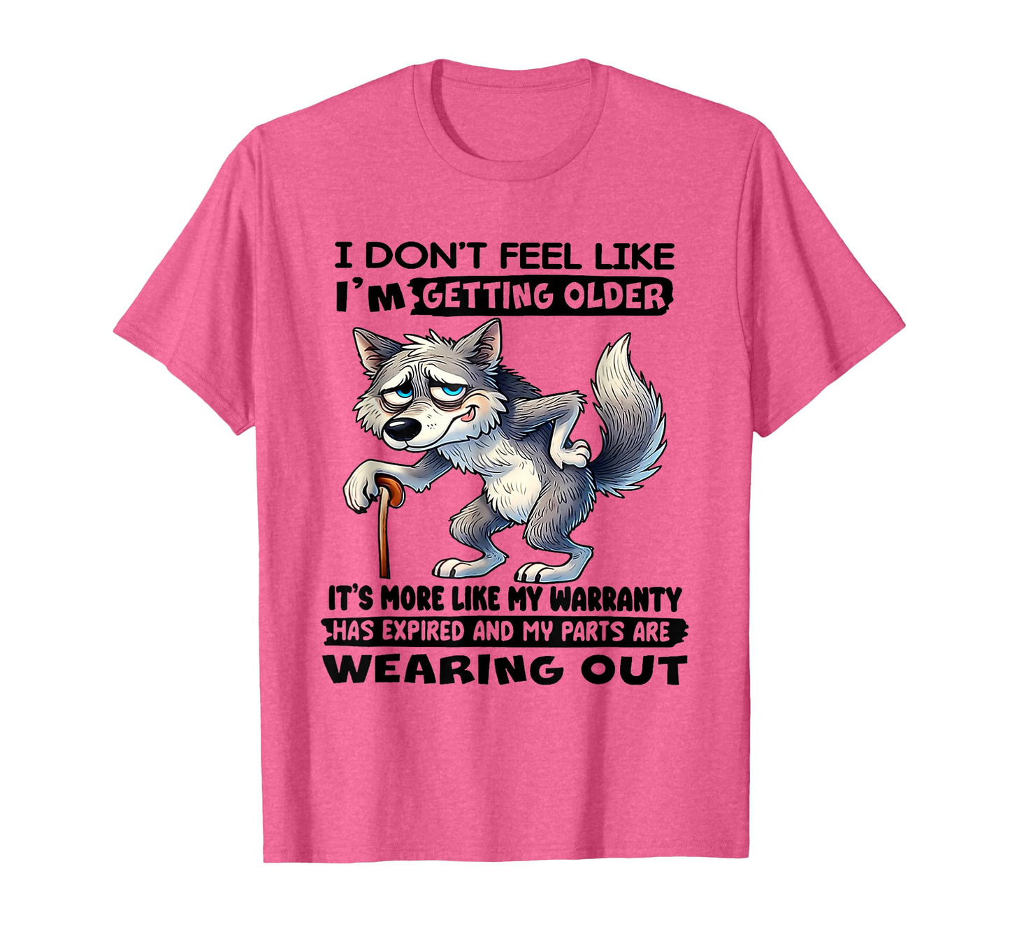 Wolf I Don't Feel Like I'm Getting Older T-Shirt