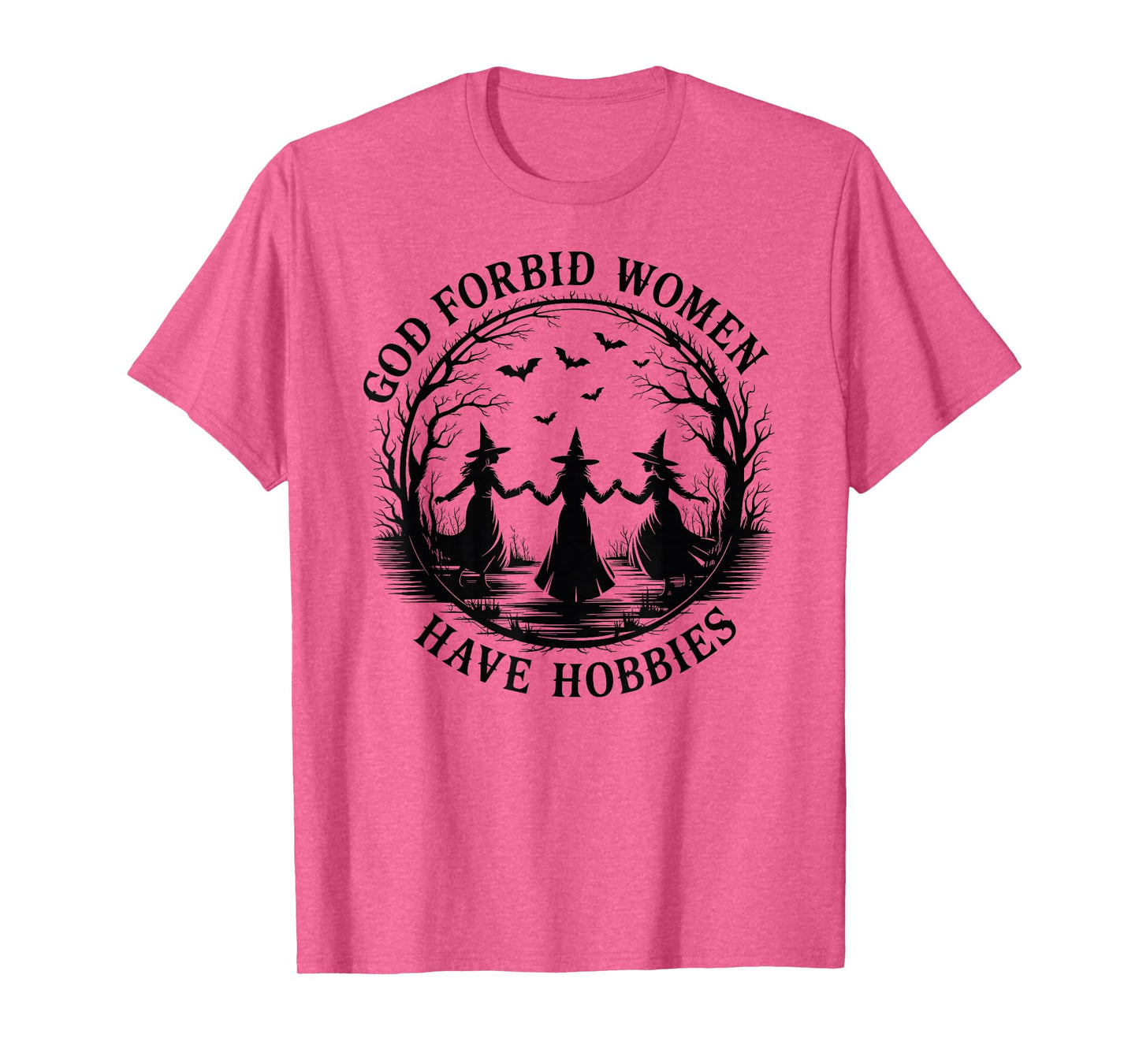 God Forbid Women Have Hobbies Witch Halloween T-Shirt