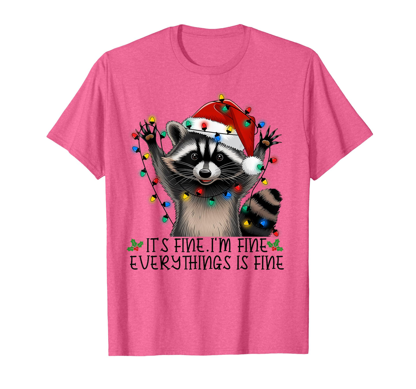 Christmas Raccoon It's Fine. I'm Fine. Everythings Is Fine T-Shirt