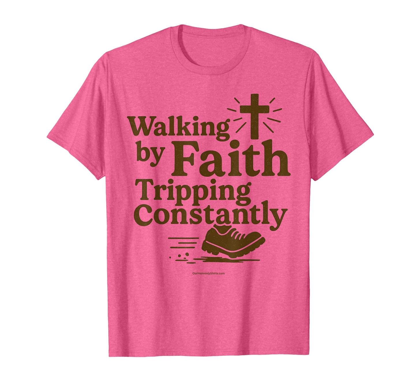 Walking by Faith. Tripping.Christian Inspirational Jesus God T-Shirt
