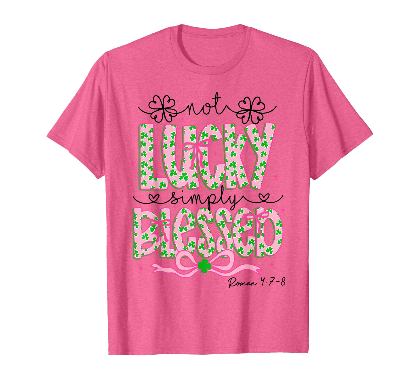 Not Lucky Simply Blessed St Patricks Day Faith Christian T-Shirt