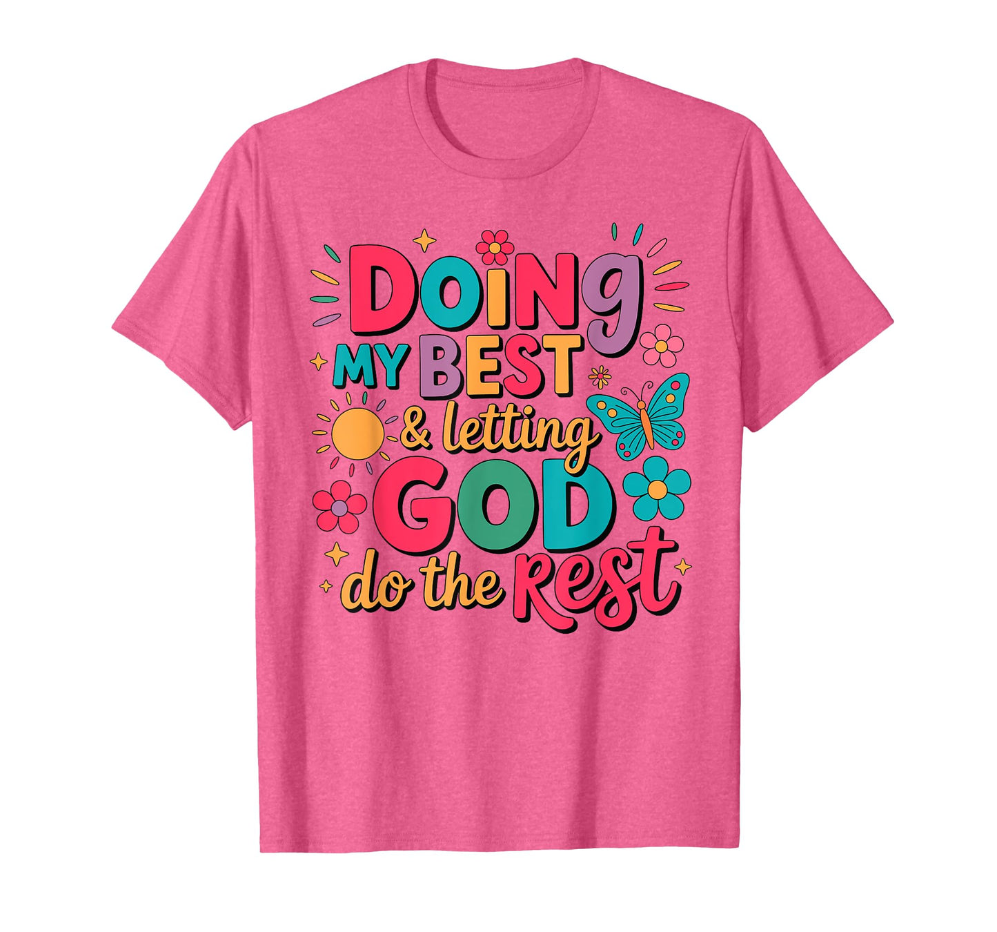 Doing My Best And Letting God Do The Rest Christian Faith T-Shirt