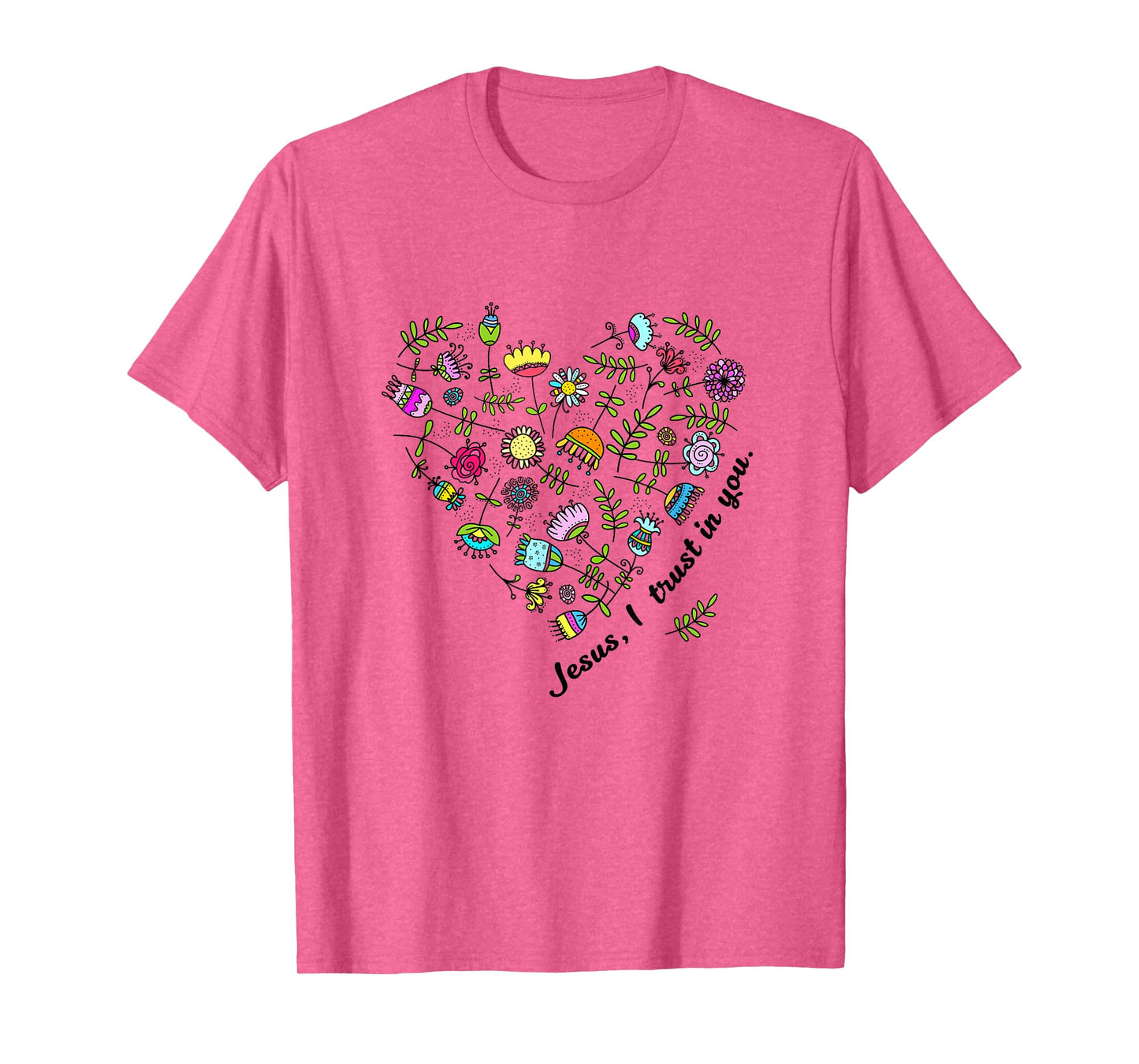 Jesus I Trust in You Women Girls Flowers Heart Christian T-Shirt