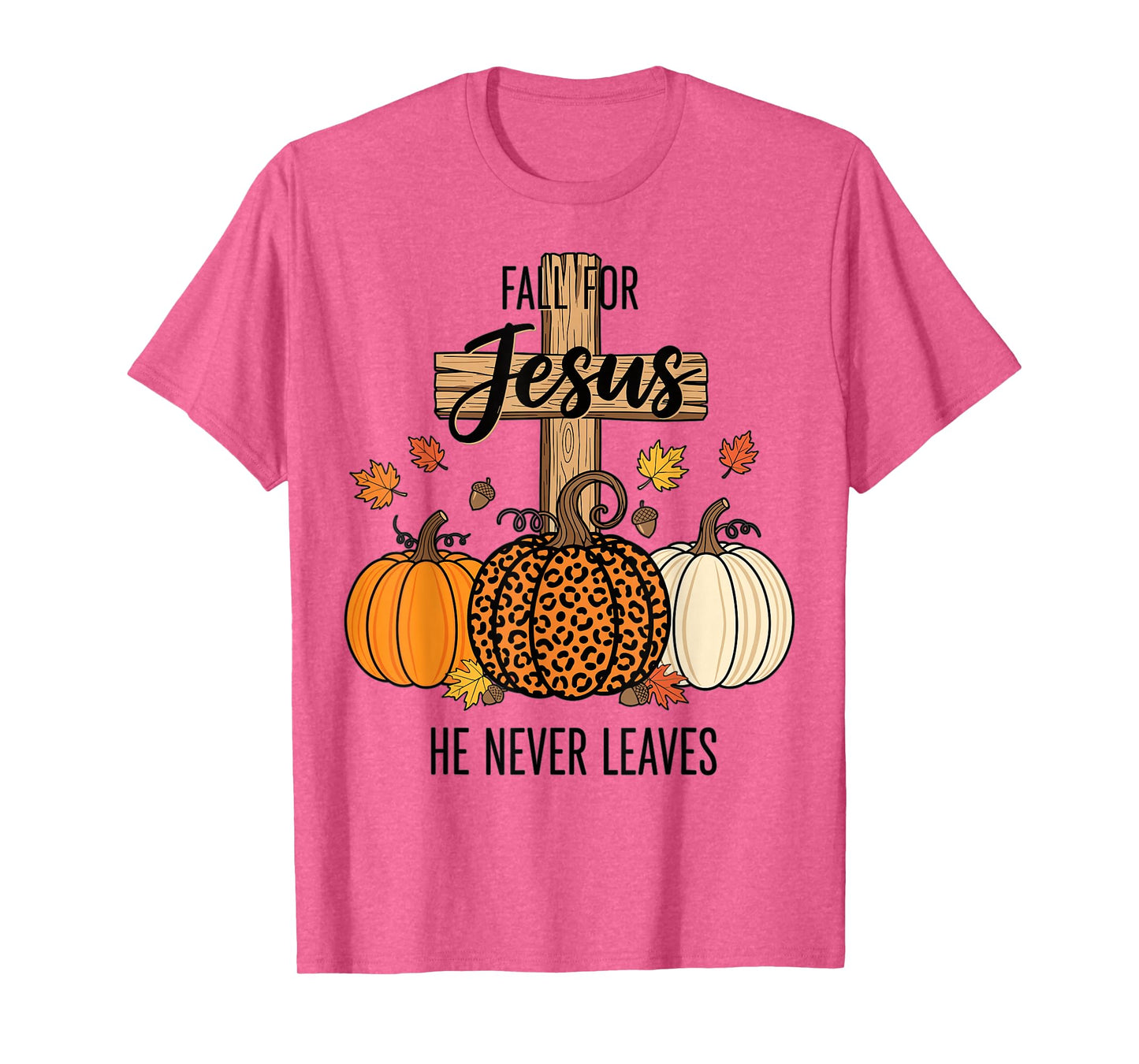 Fall for Jesus He Never Leaves Faith Leopard Pumpkin T-Shirt