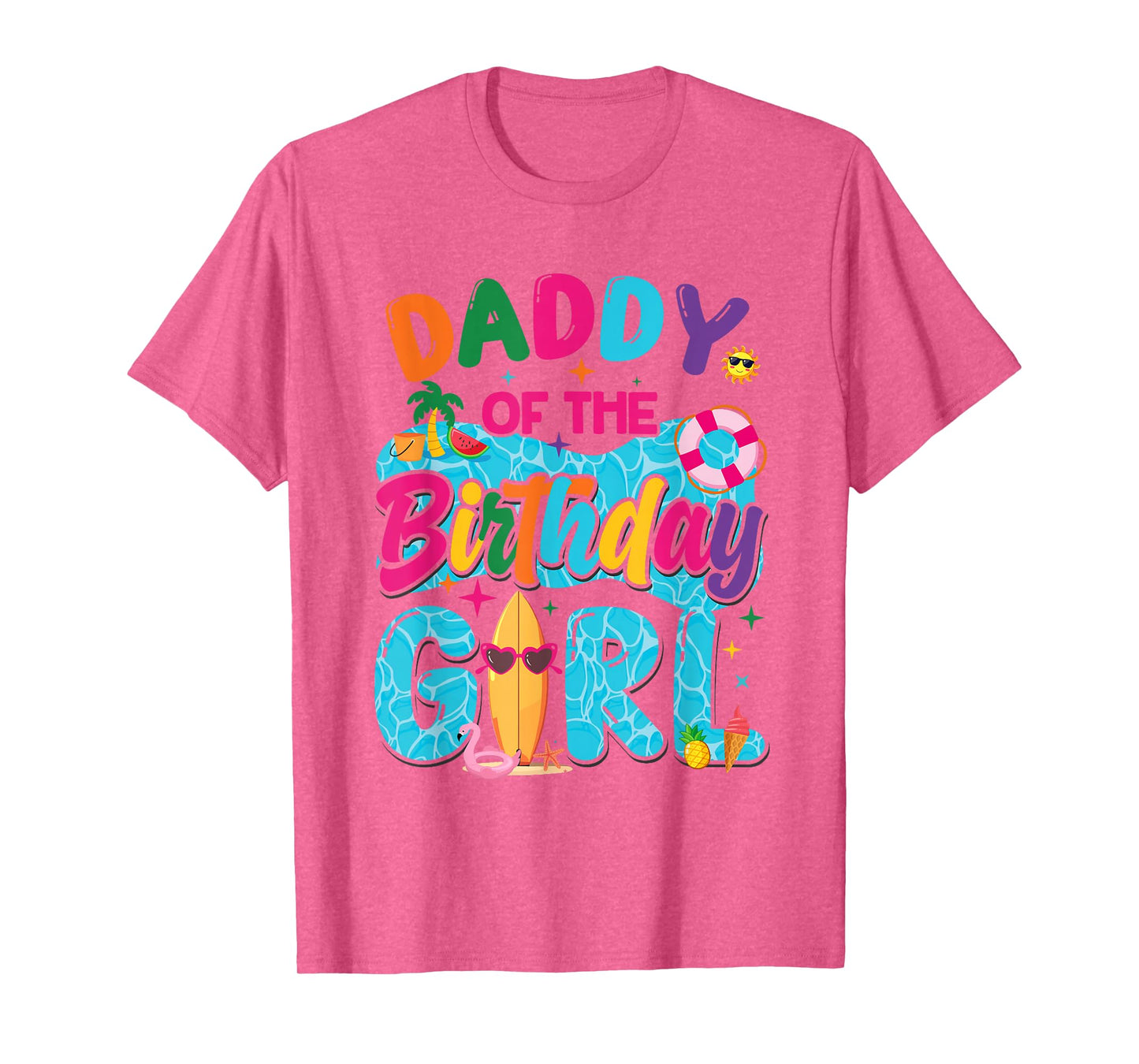 Daddy Of The Birthday Girl Pool Party Beach Family Matching T-Shirt