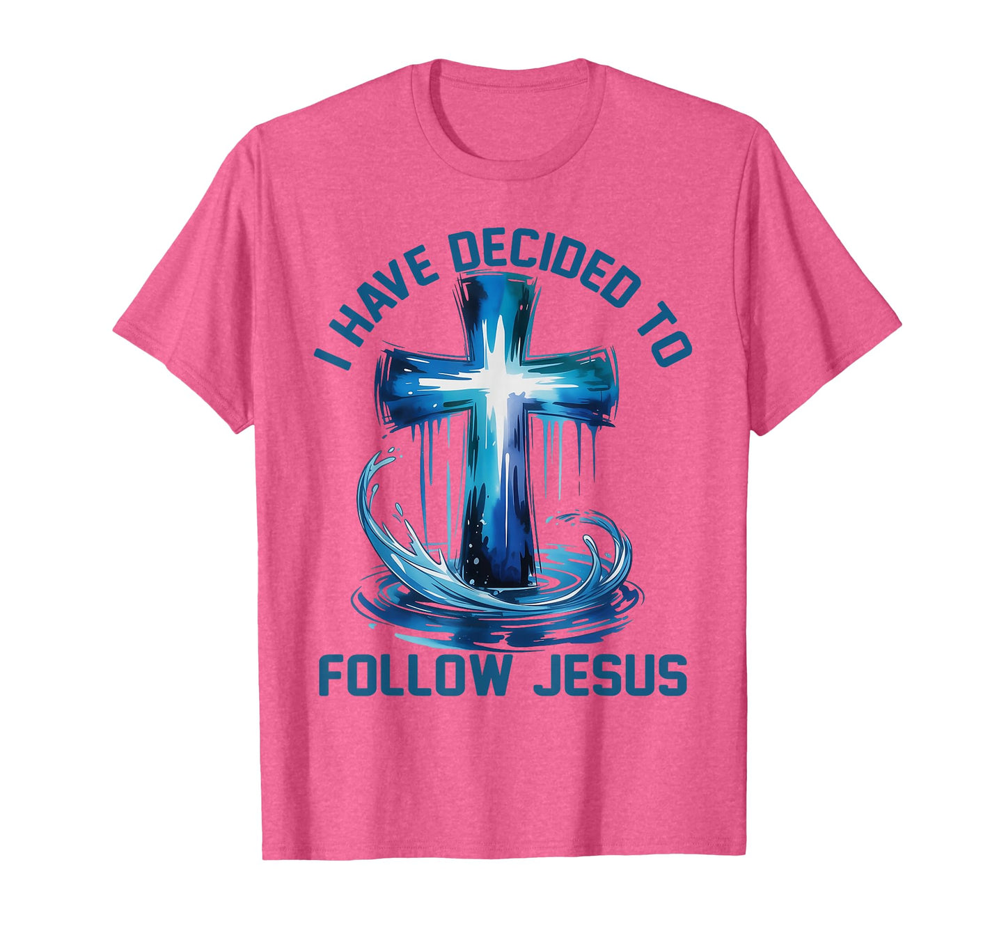 I Have Decided to Follow Jesus Christian Baptized Baptism T-Shirt