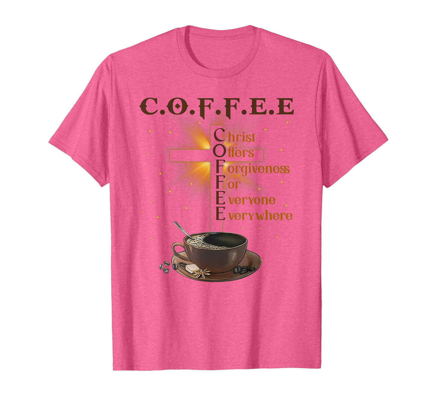 Coffee Christ Offers Forgiveness For Everyone Everywhere T-Shirt