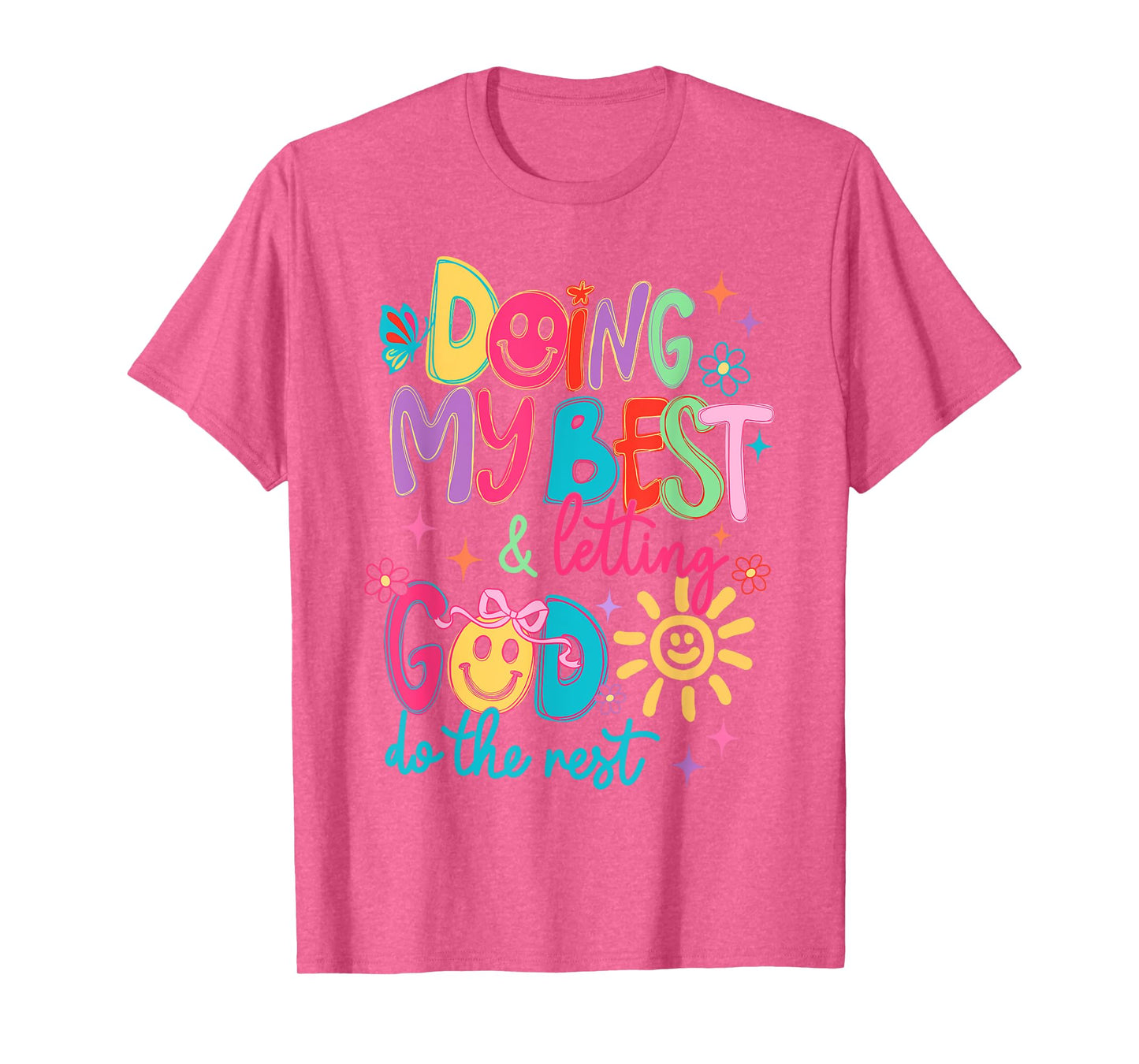 Doing My Best And Letting God Do The Rest Christian Faith T-Shirt