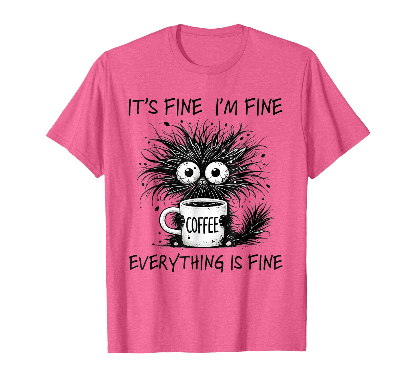 Funny Cat Lover It's Fine I'm Fine Everything Is Fine Men Women Kids T-Shirt