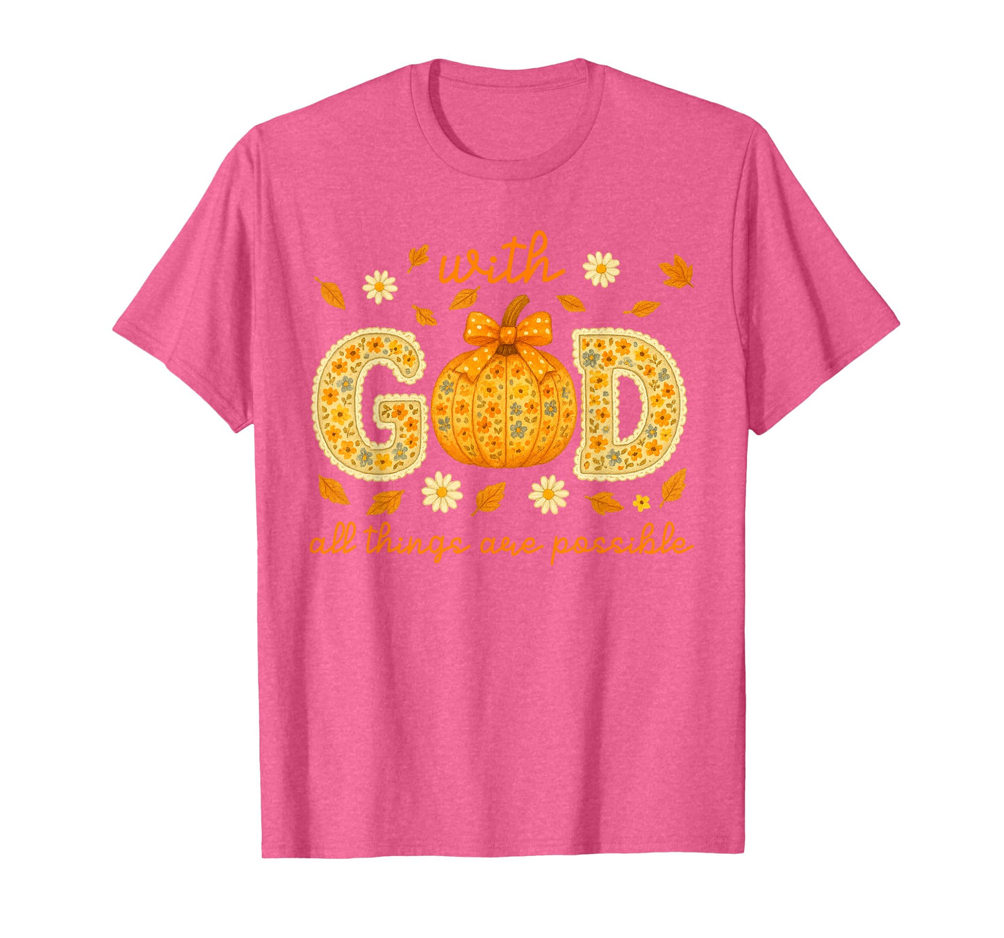 with God All Things are Possible Floral Fall Christian T-Shirt