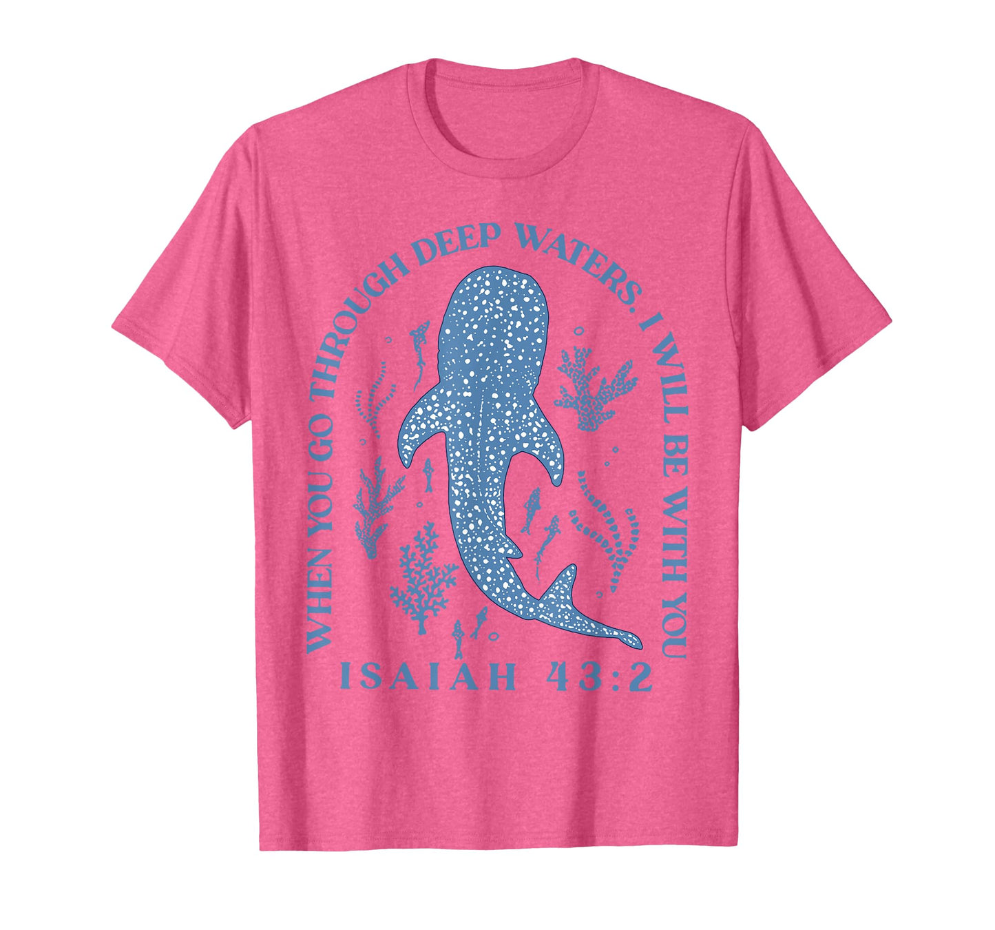 When You Go Through Deep Waters I Will Be With You T-Shirt