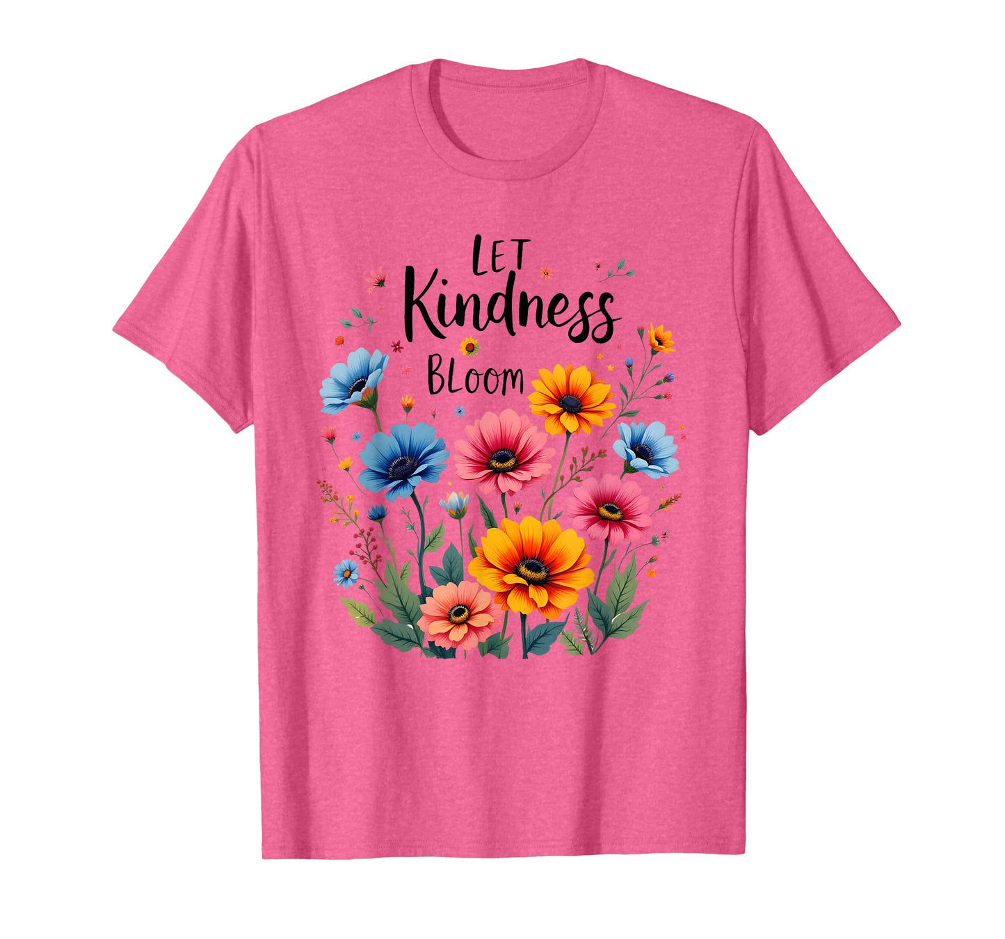 Let Kindness Bloom Tee Retro Flowers Design Love Peace Quote T-Shirt